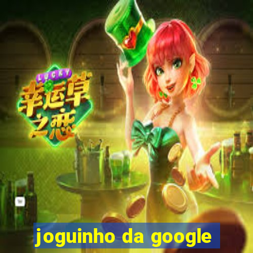 joguinho da google